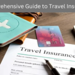Comprehensive Guide to Travel Insurance